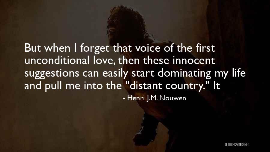 Easily Forget Quotes By Henri J.M. Nouwen