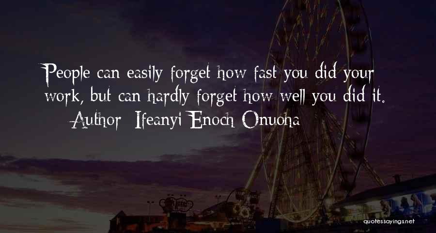 Easily Forget Quotes By Ifeanyi Enoch Onuoha