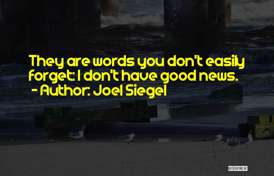 Easily Forget Quotes By Joel Siegel