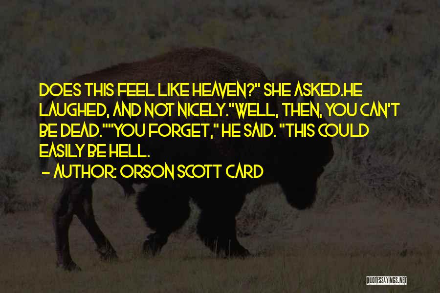 Easily Forget Quotes By Orson Scott Card