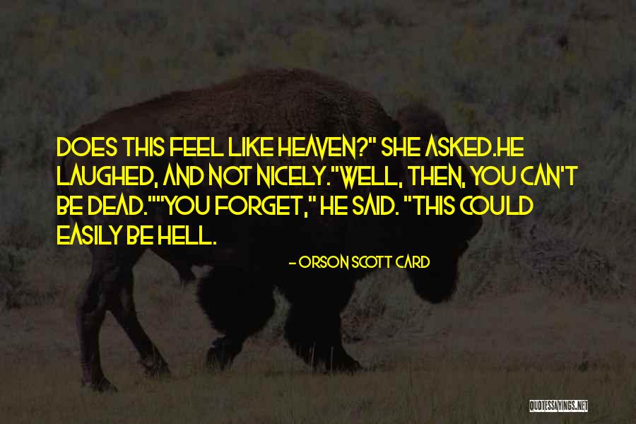 Easily Forget Quotes By Orson Scott Card