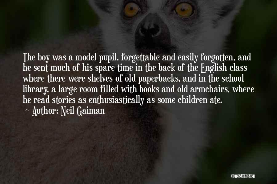 Easily Forgettable Quotes By Neil Gaiman