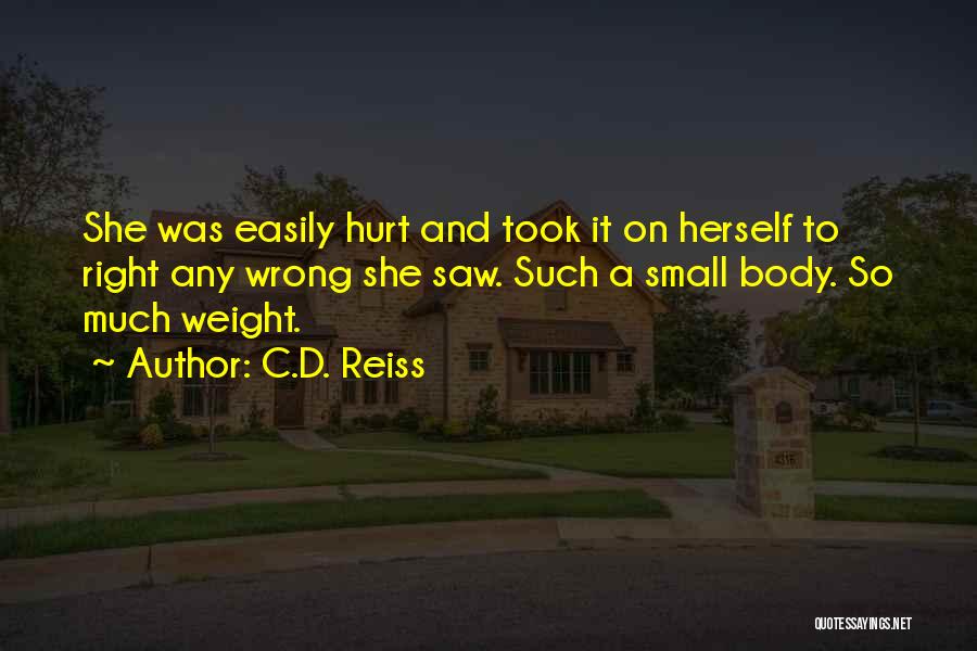 Easily Hurt Quotes By C.D. Reiss