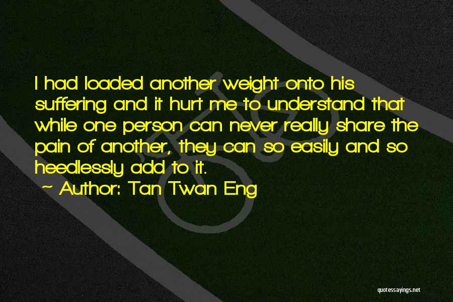 Easily Hurt Quotes By Tan Twan Eng