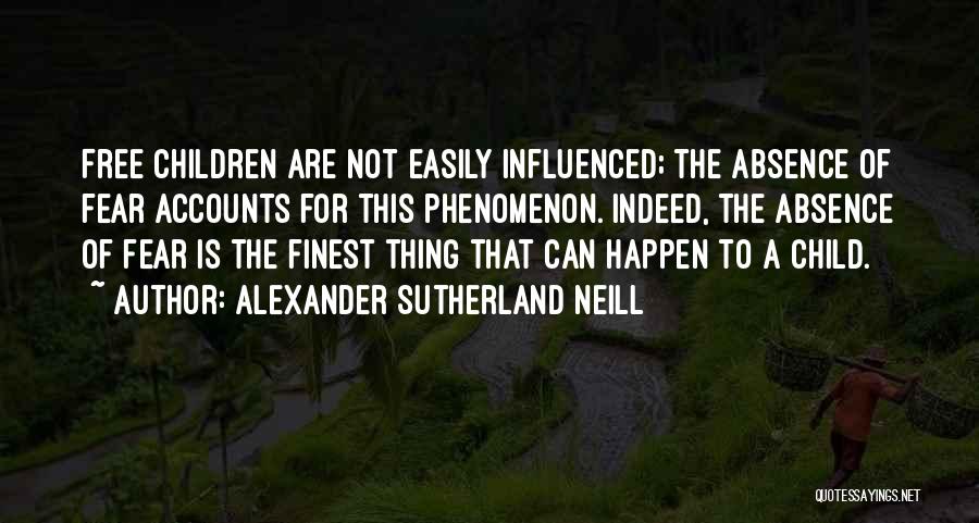 Easily Influenced By Others Quotes By Alexander Sutherland Neill