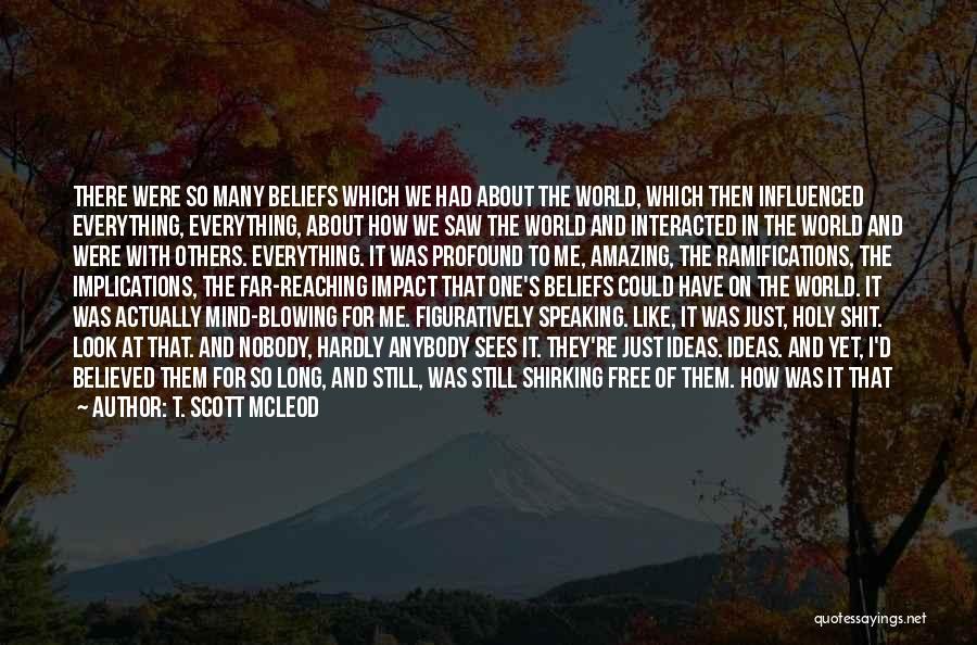 Easily Influenced By Others Quotes By T. Scott McLeod