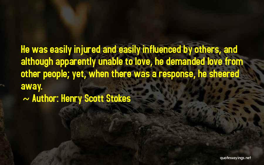 Easily Influenced Quotes By Henry Scott Stokes