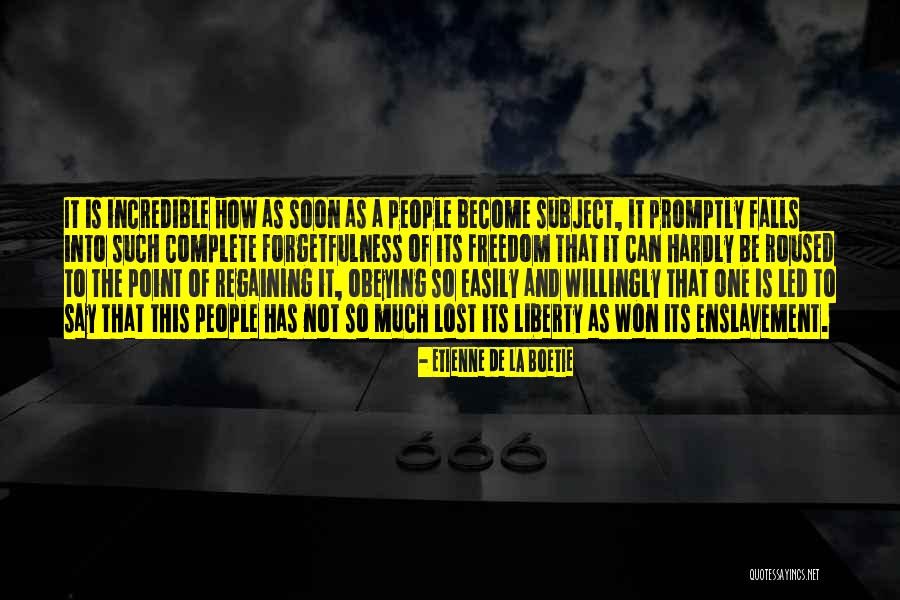 Easily Led Quotes By Etienne De La Boetie Easily Led Quotes By Etienne De La Boetie