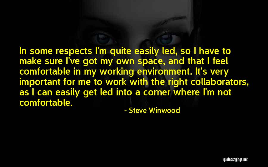 Easily Led Quotes By Steve Winwood Easily Led Quotes By Steve Winwood
