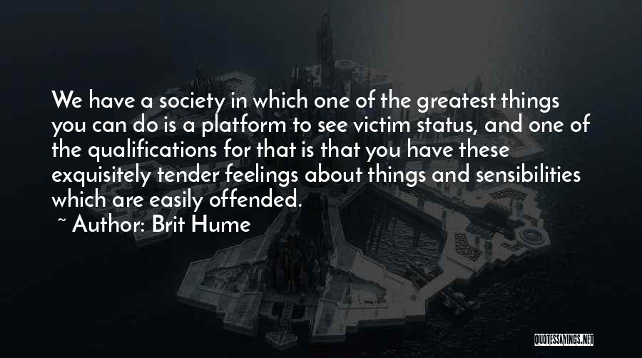 Easily Offended Quotes By Brit Hume