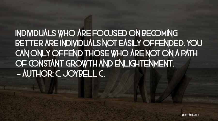 Easily Offended Quotes By C. JoyBell C.