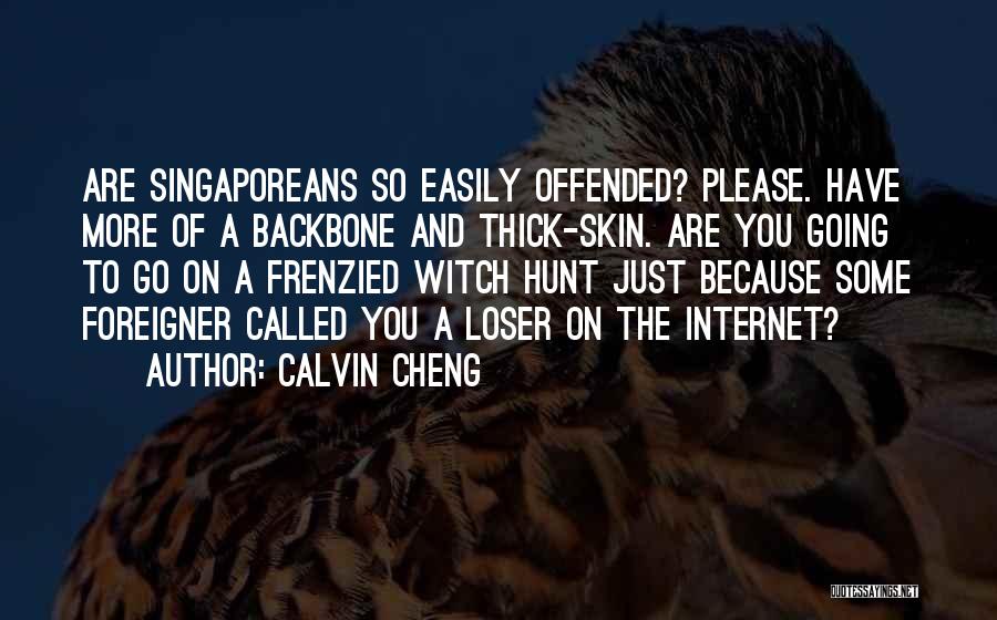 Easily Offended Quotes By Calvin Cheng