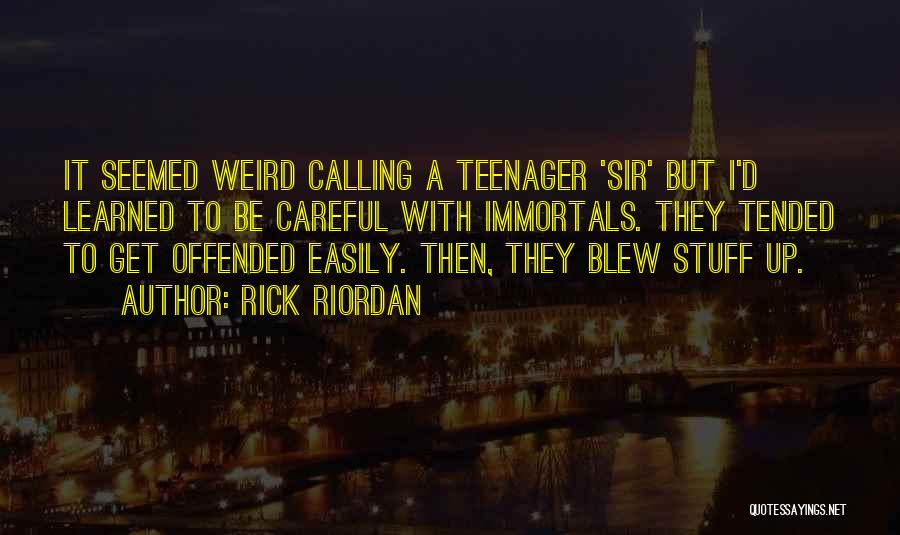 Easily Offended Quotes By Rick Riordan