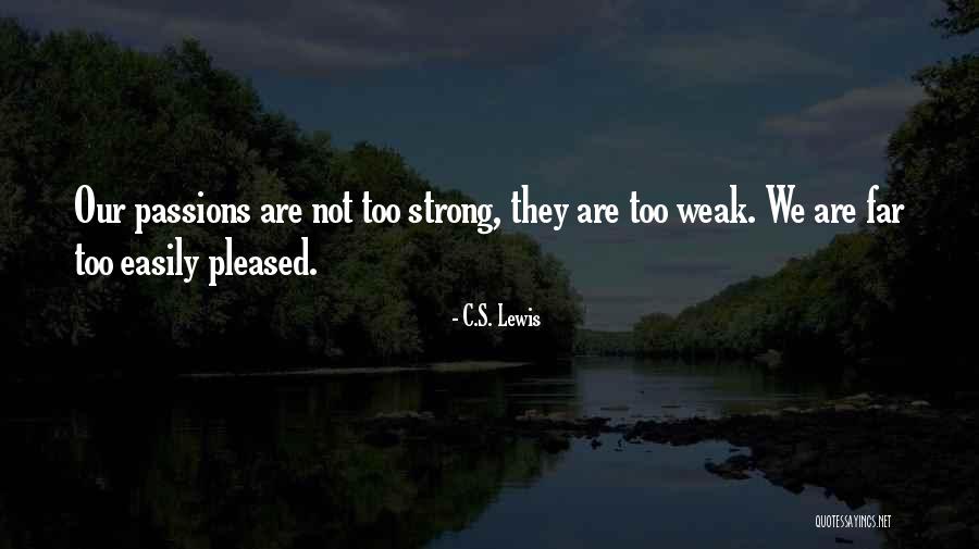 Easily Pleased Quotes By C.S. Lewis