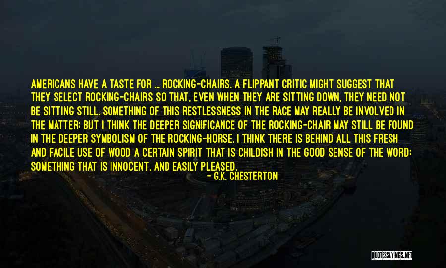 Easily Pleased Quotes By G.K. Chesterton