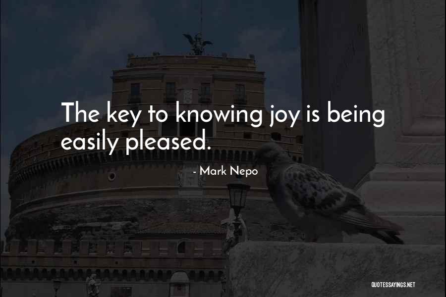 Easily Pleased Quotes By Mark Nepo