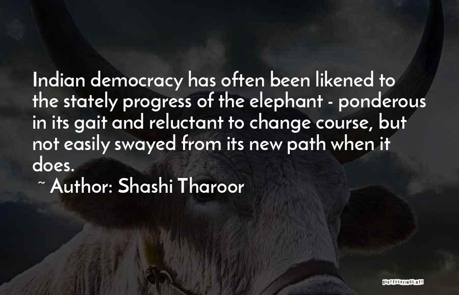 Easily Swayed Quotes By Shashi Tharoor