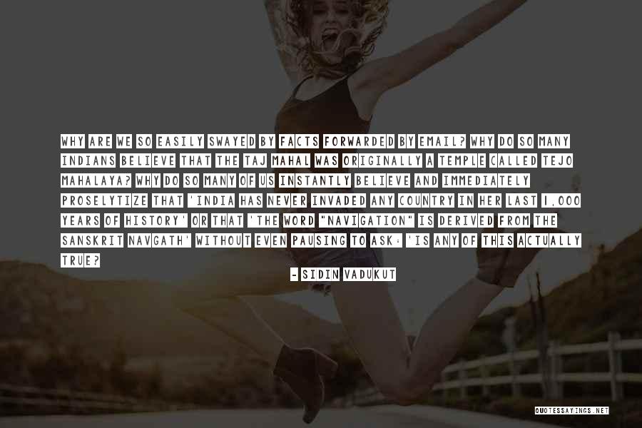 Easily Swayed Quotes By Sidin Vadukut Easily Swayed Quotes By Sidin Vadukut
