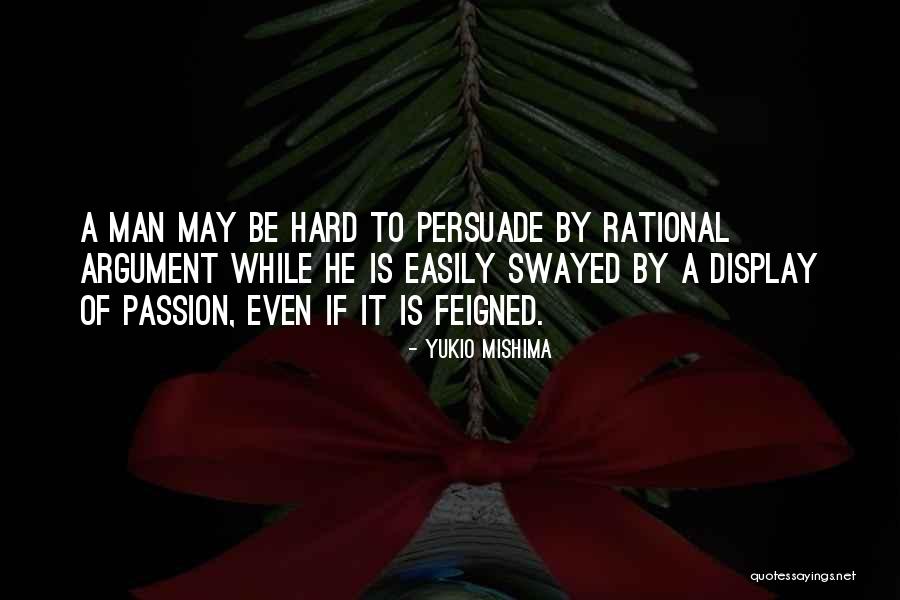 Easily Swayed Quotes By Yukio Mishima Easily Swayed Quotes By Yukio Mishima
