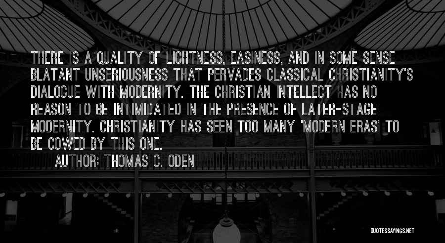 Easiness Quotes By Thomas C. Oden