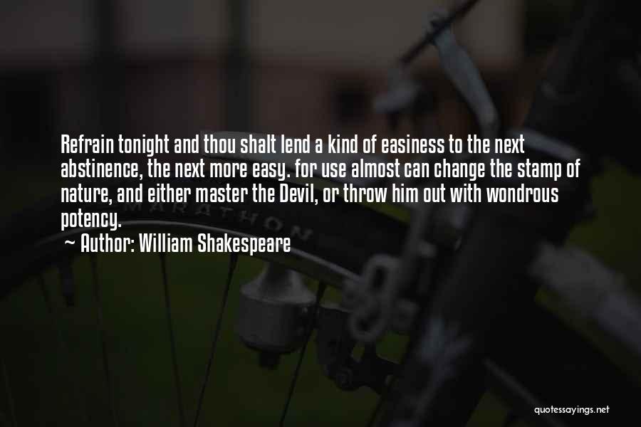 Easiness Quotes By William Shakespeare