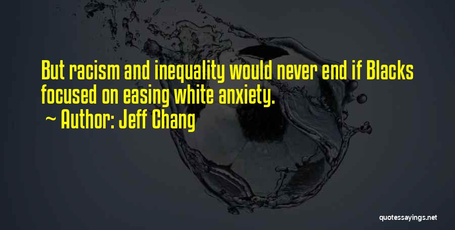 Easing Anxiety Quotes By Jeff Chang