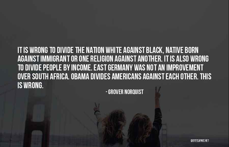 East Africa Quotes By Grover Norquist East Africa Quotes By Grover Norquist