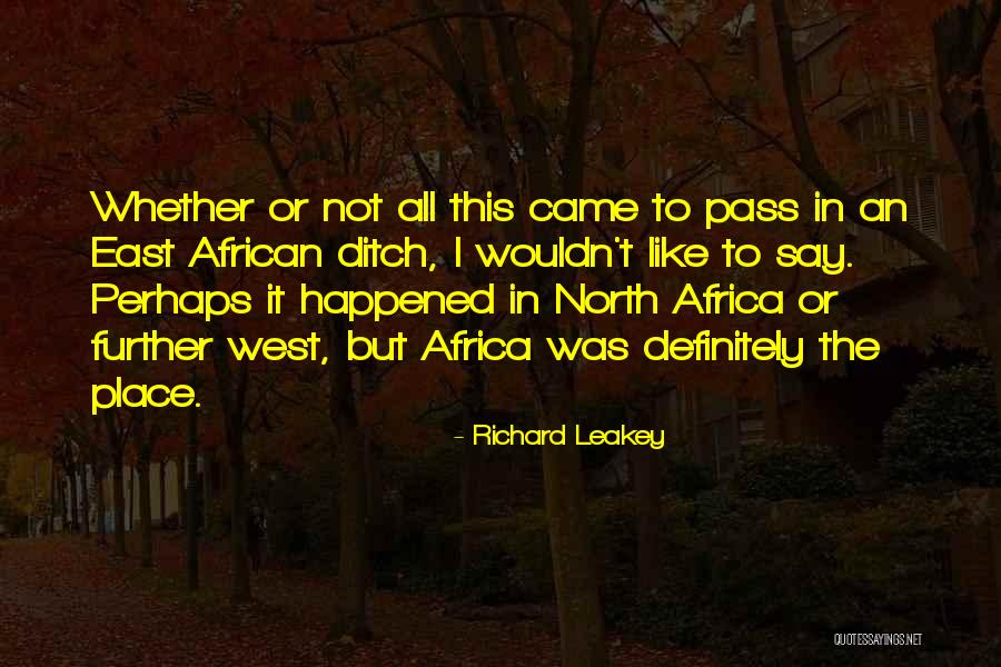 East Africa Quotes By Richard Leakey East Africa Quotes By Richard Leakey