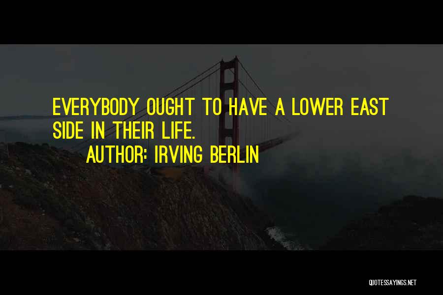 East Berlin Quotes By Irving Berlin