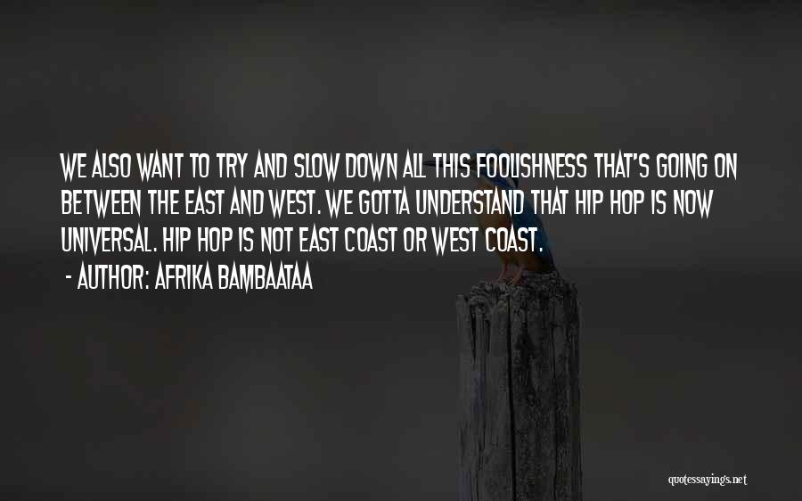 East Coast Hip Hop Quotes By Afrika Bambaataa