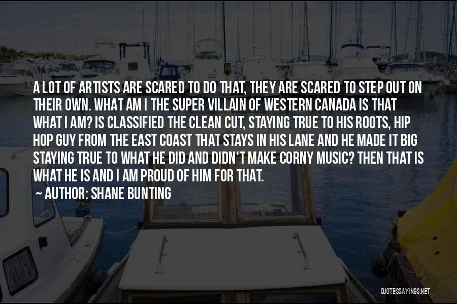 East Coast Hip Hop Quotes By Shane Bunting