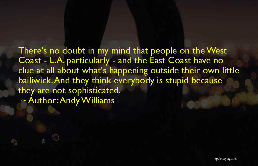 East Coast Vs West Coast Quotes By Andy Williams