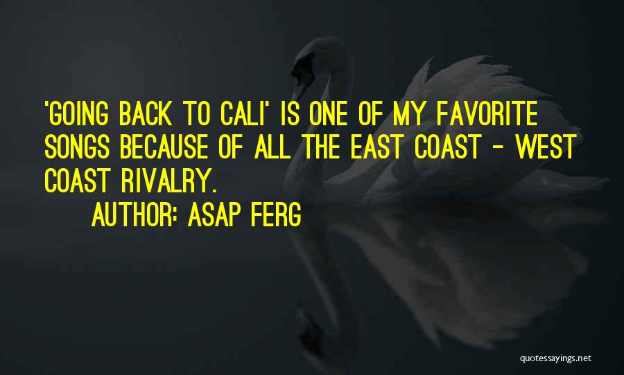 East Coast Vs West Coast Quotes By ASAP Ferg
