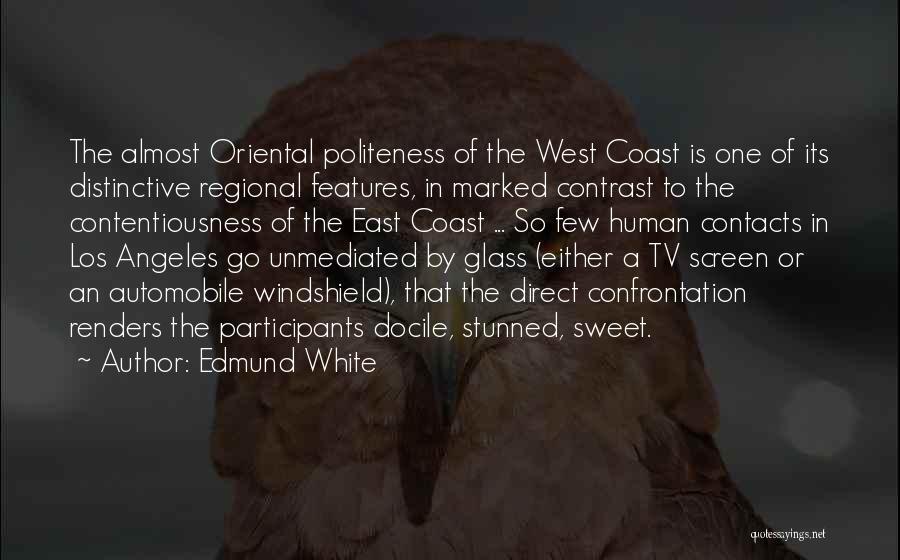 East Coast Vs West Coast Quotes By Edmund White