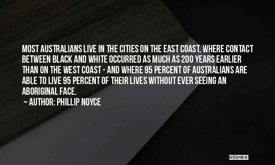 East Coast Vs West Coast Quotes By Phillip Noyce