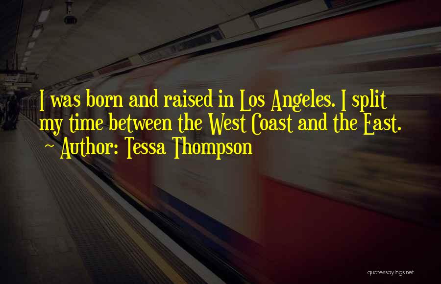 East Coast Vs West Coast Quotes By Tessa Thompson