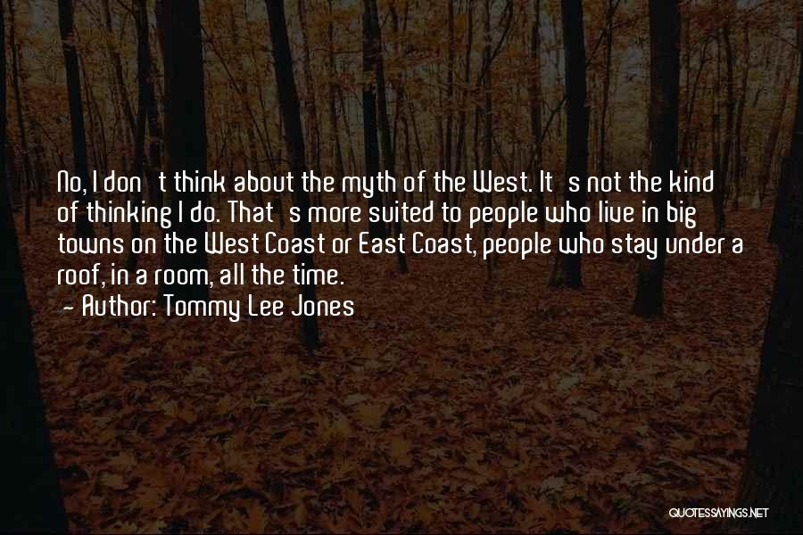 East Coast Vs West Coast Quotes By Tommy Lee Jones