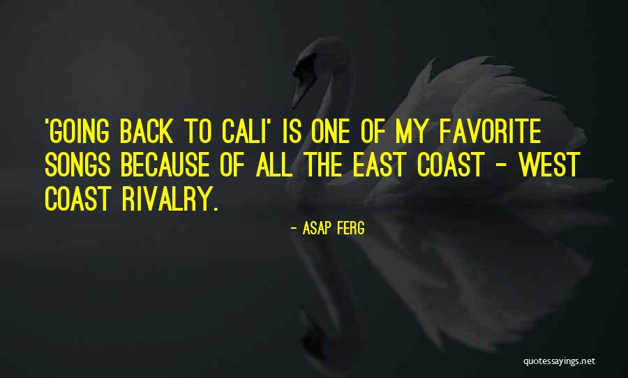 East Coast West Coast Quotes By ASAP Ferg