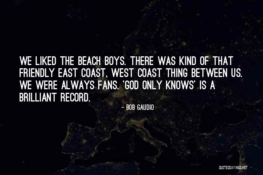 East Coast West Coast Quotes By Bob Gaudio