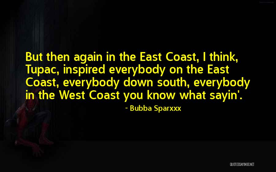 East Coast West Coast Quotes By Bubba Sparxxx