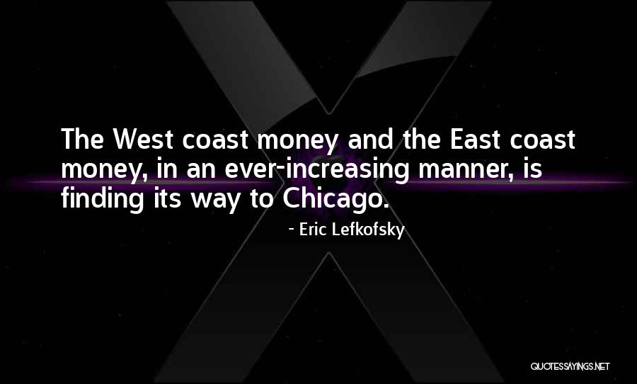 East Coast West Coast Quotes By Eric Lefkofsky