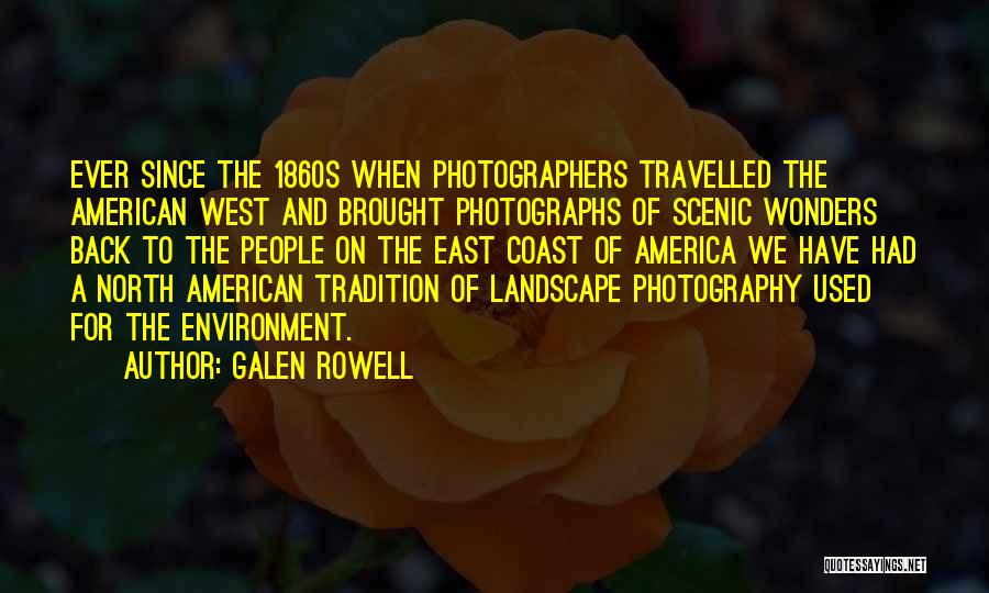 East Coast West Coast Quotes By Galen Rowell