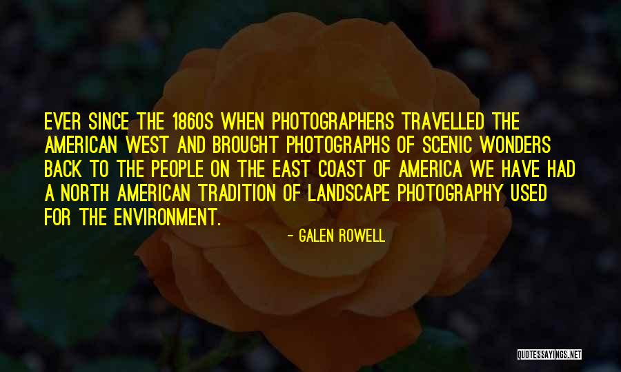 East Coast West Coast Quotes By Galen Rowell