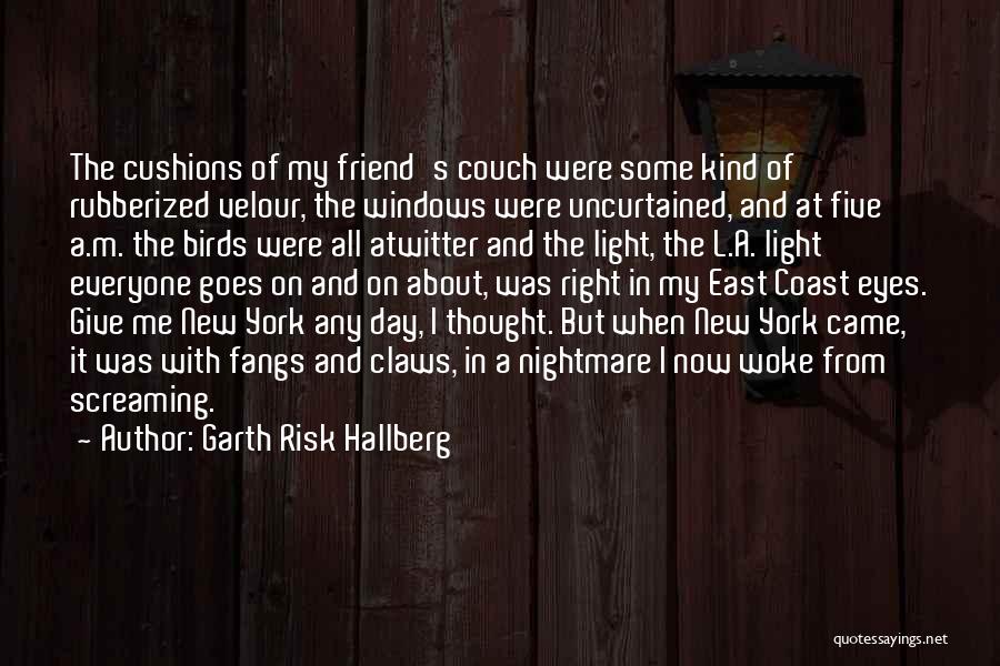 East Coast West Coast Quotes By Garth Risk Hallberg