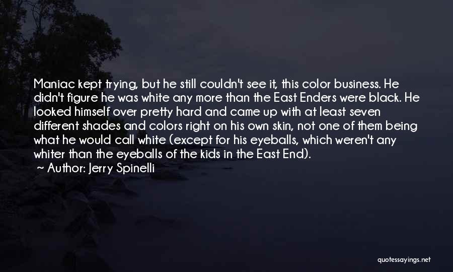 East End Quotes By Jerry Spinelli