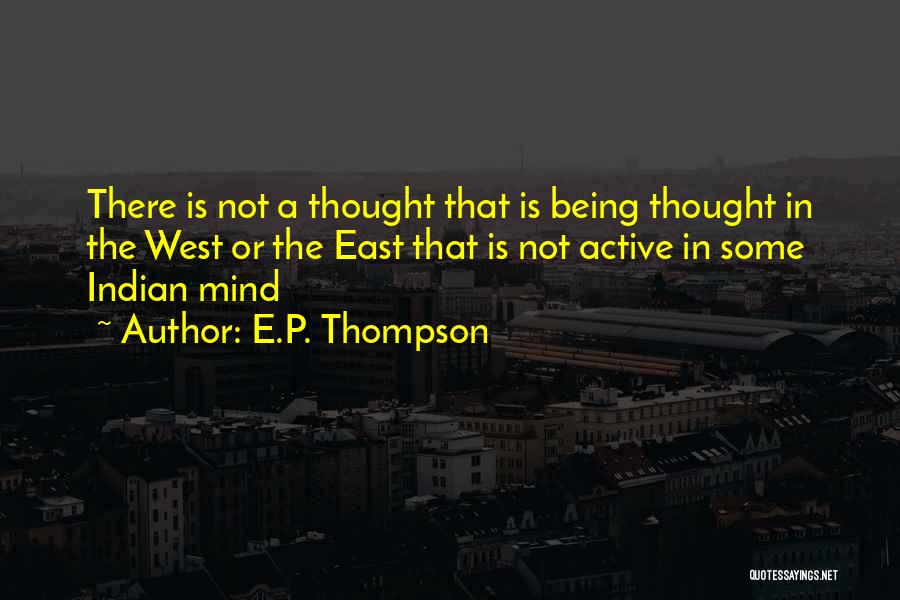 East Indian Quotes By E.P. Thompson