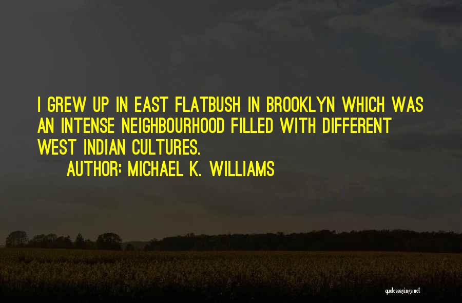 East Indian Quotes By Michael K. Williams