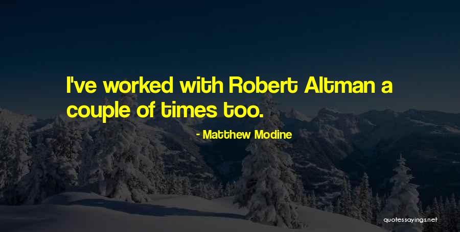 East Indian Wisdom Quotes By Matthew Modine