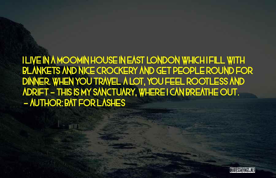 East London Quotes By Bat For Lashes