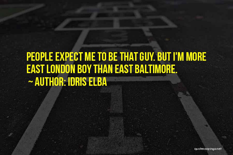 East London Quotes By Idris Elba